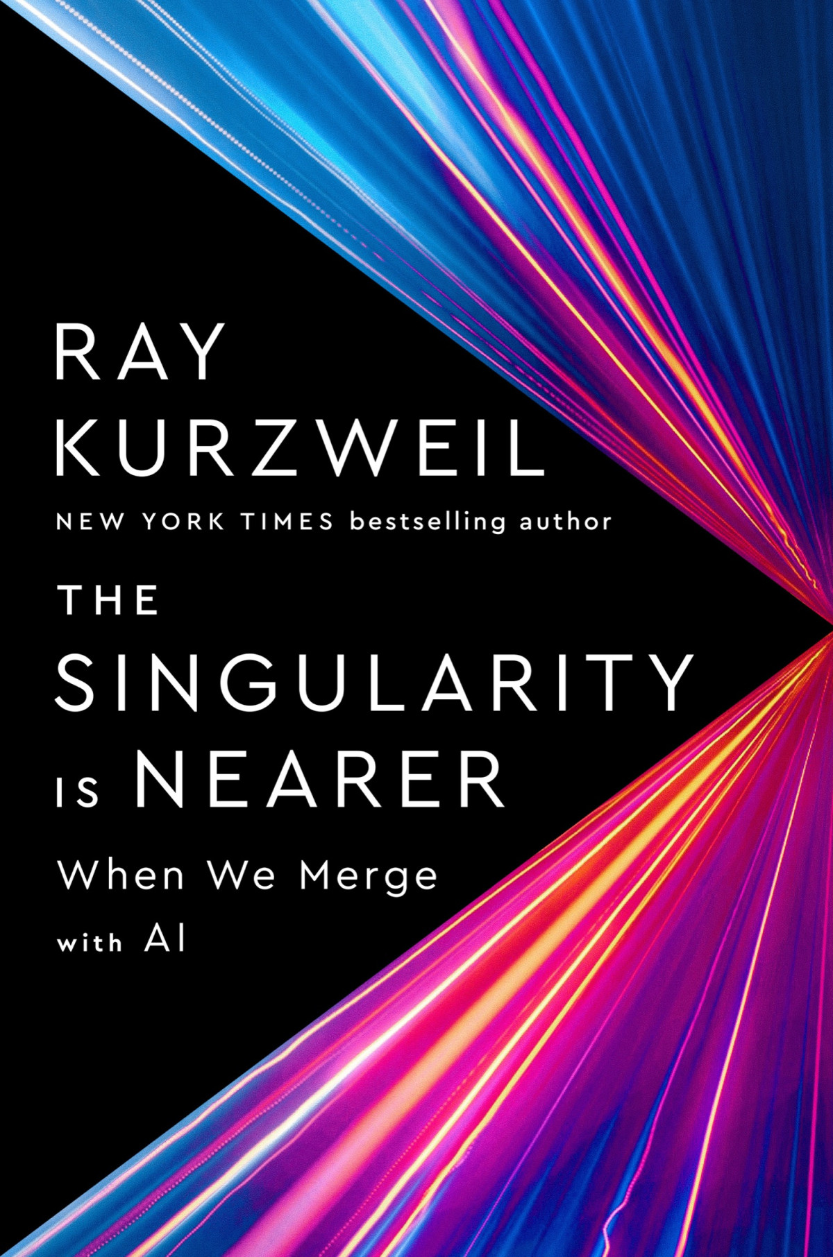 The Singularity Is Nearer When We Merge With Ai Ray Kurzweil
