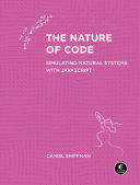 The Nature Of Code Simulating Natural Systems With Javascript 1st Edition Daniel Shiffman