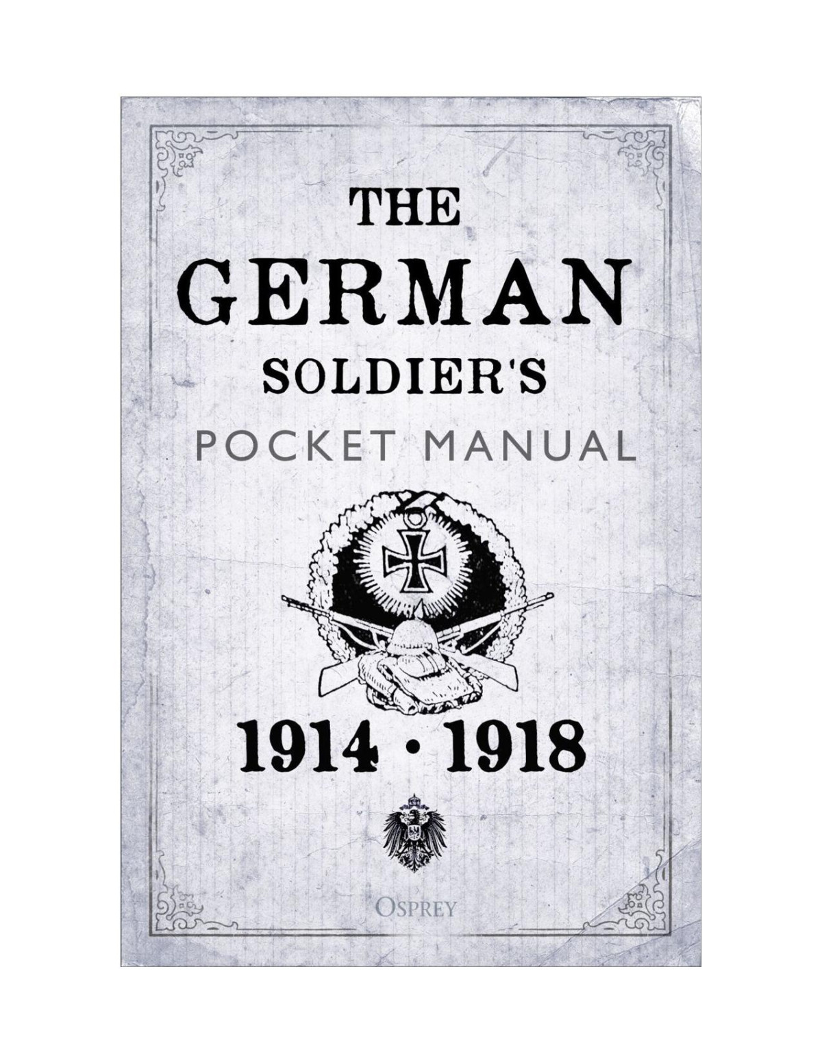 The German Soldiers Pocket Manual Stephen Bull