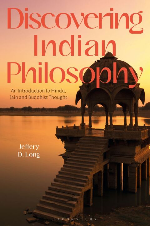 Discovering Indian Philosophy 1st Edition Jeffery D Long