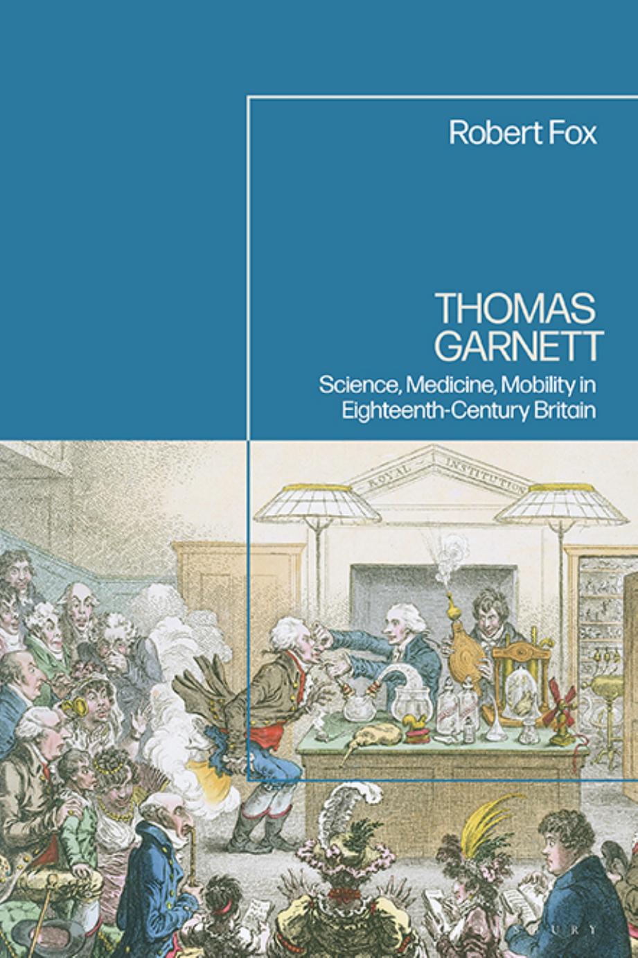 Thomas Garnett Science Medicine Mobility In Eighteenthcentury Britain Robert Fox