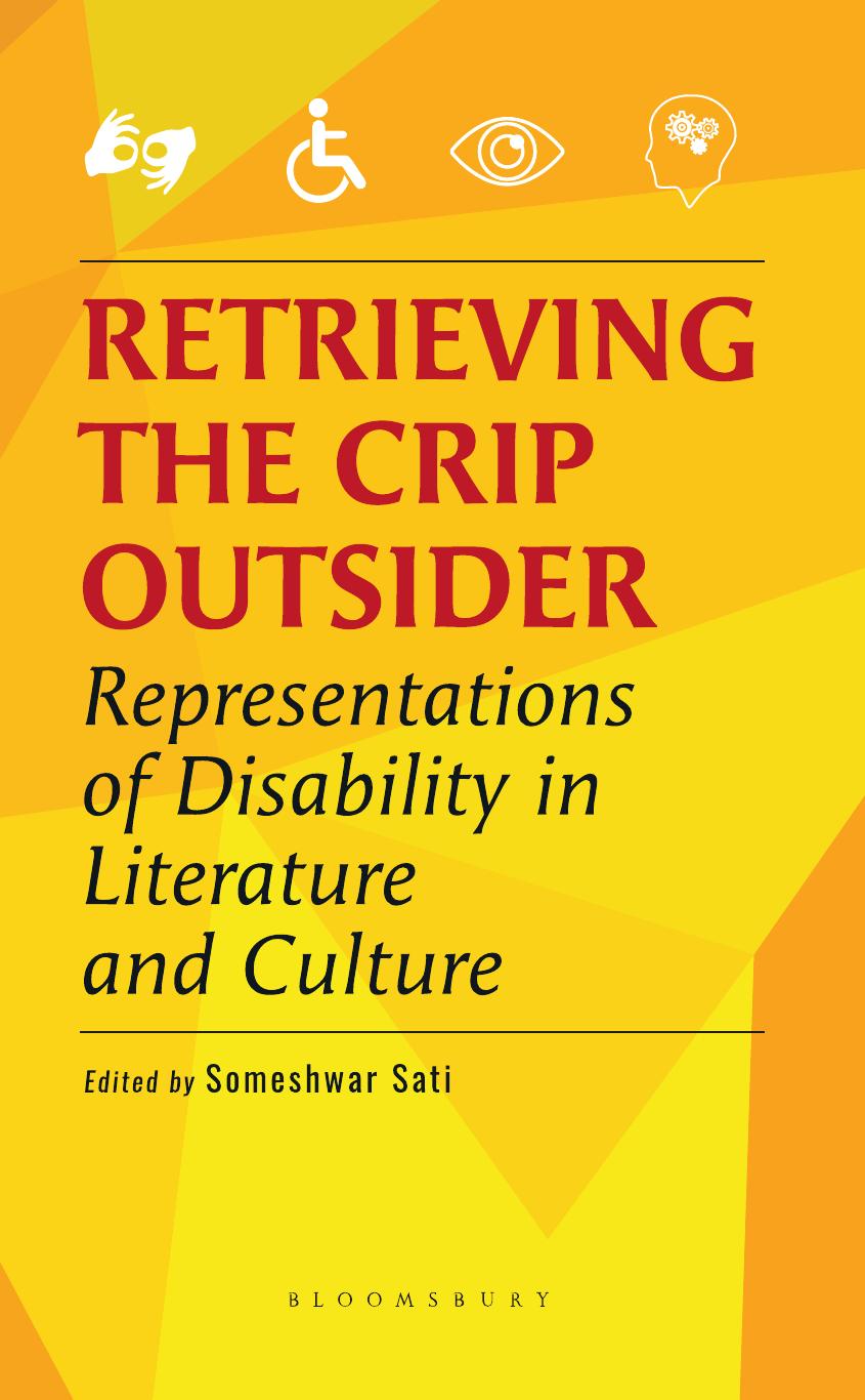 Retrieving The Crip Outsider Representations Of Disability In Literature And Culture 1st Edition Someshwar Sati