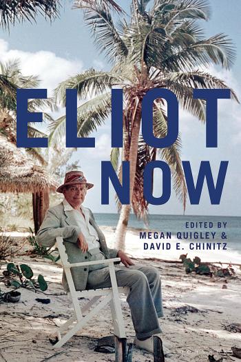 Eliot Now Megan Quigley David E Chinitz