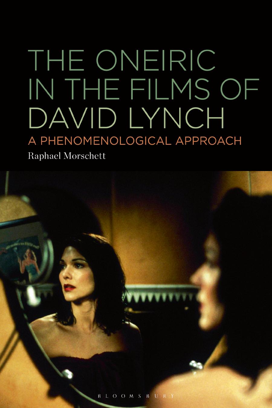 The Oneiric In The Films Of David Lynch Raphael Morschett