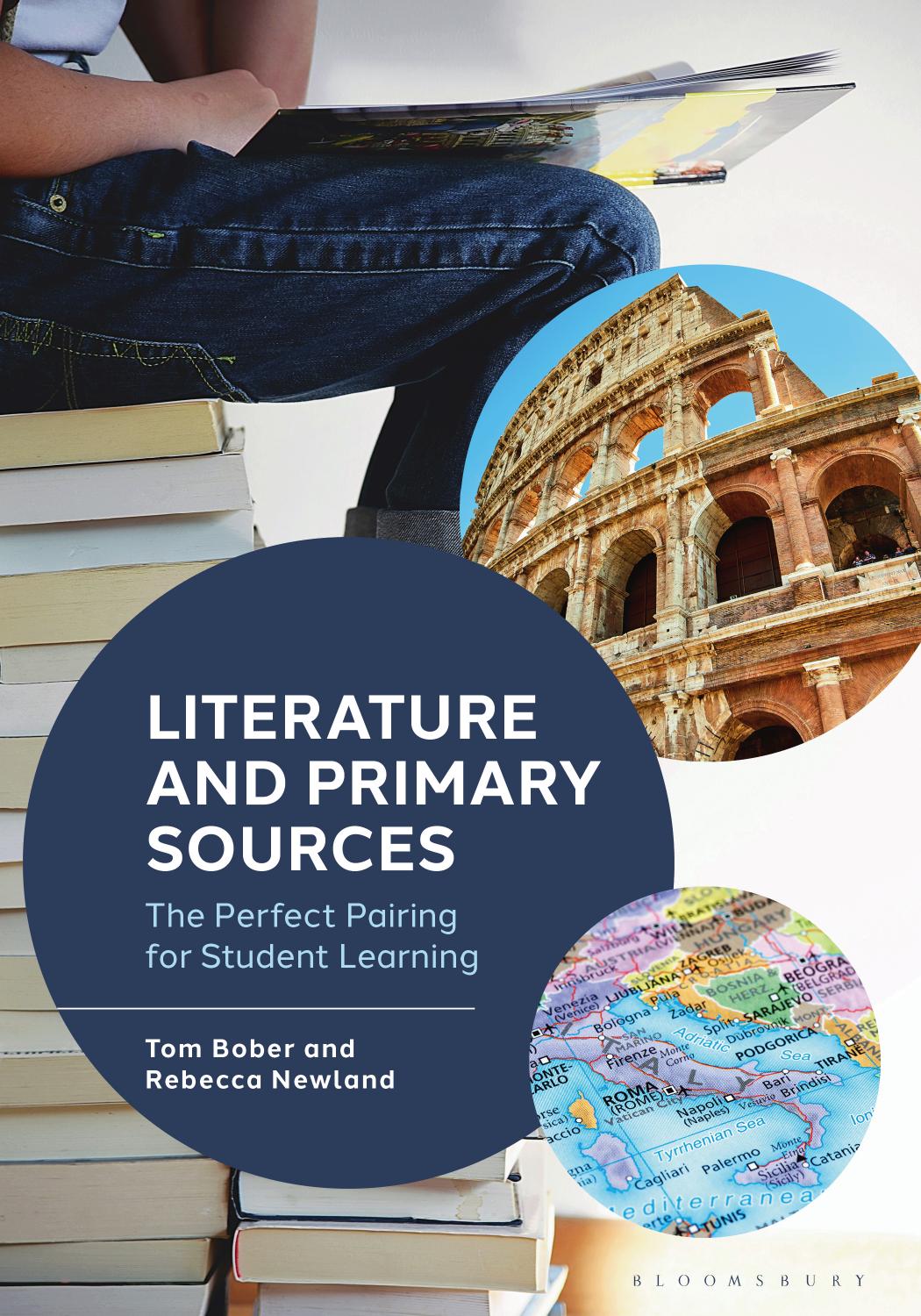 Literature And Primary Sources The Perfect Pairing For Student Learning Tom Boberrebecca Newland