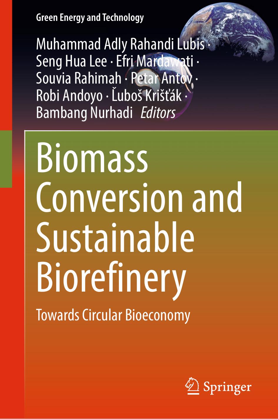 Biomass Conversion And Sustainable Biorefinery Towards Circular Bioeconomy Muhammad Adly Rahandi Lubis