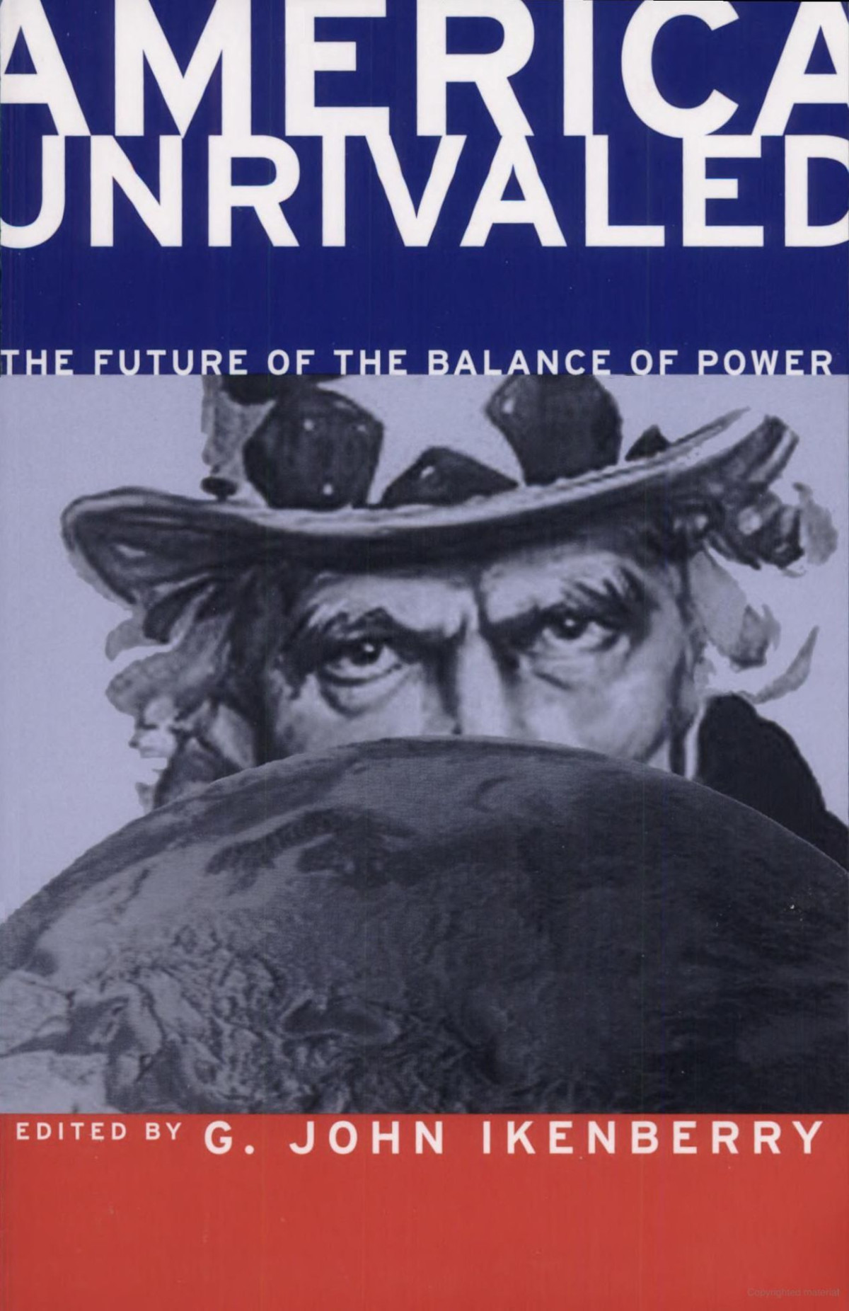 America Unrivaled The Future Of The Balance Of Power 1st Edition G John Ikenberry