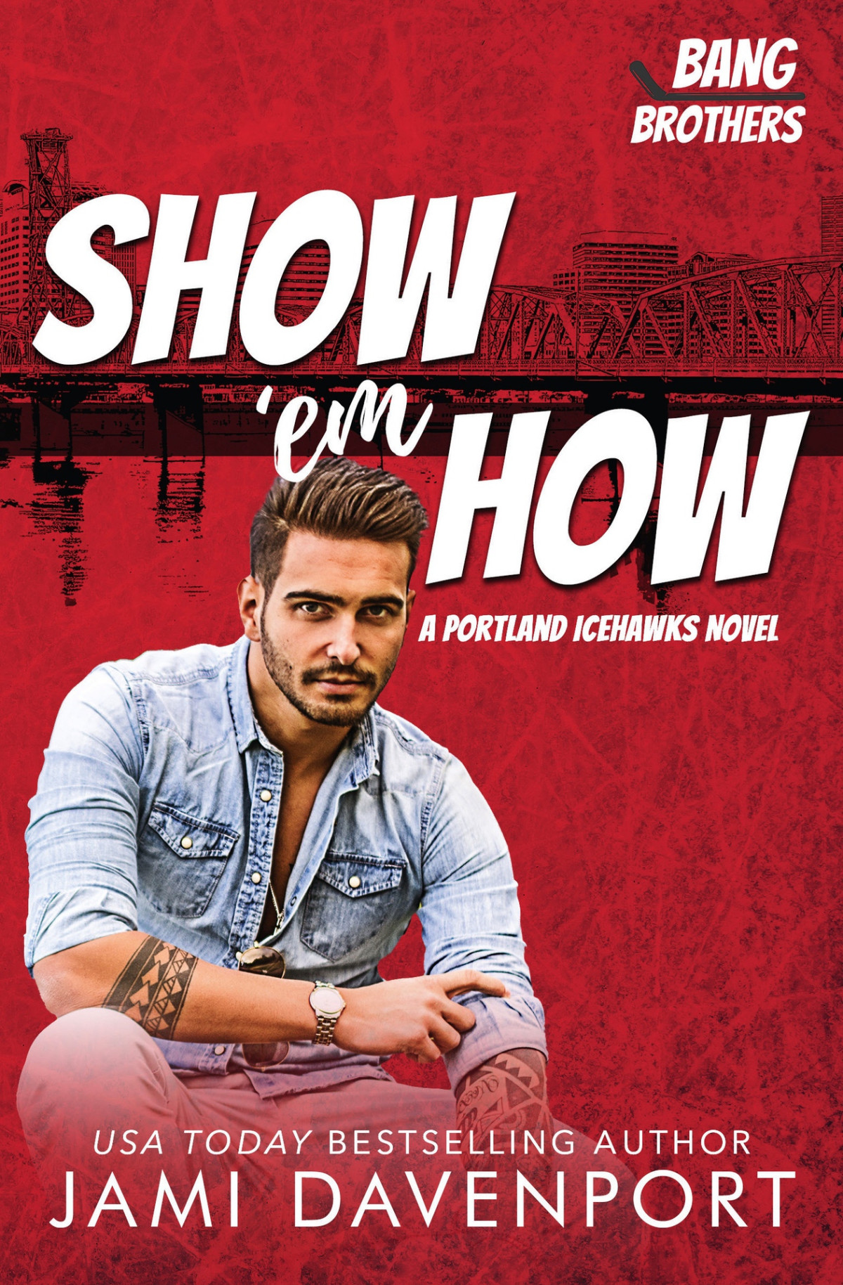 Show Em How A Portland Icehawks Hockey Romance Bang Brothers Hockey Book 1 Jami Davenport Bang Brothers