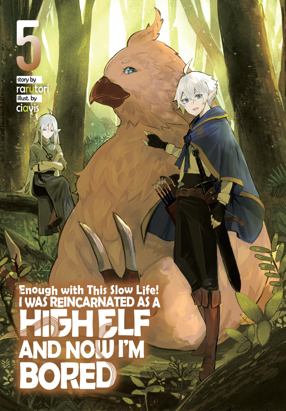 Enough With This Slow Life I Was Reincarnated As A High Elf And Now Im Bored Volume 5 Rarutori Ciavis Nathan Macklem Austin Conrad