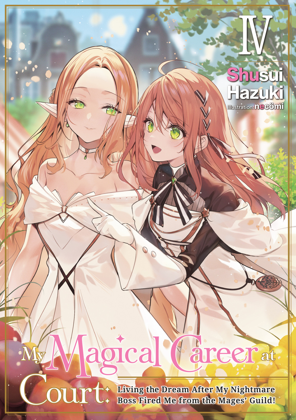 My Magical Career At Court Living The Dream After My Nightmare Boss Fired Me From The Mages Guild Volume 4 Shusui Hazuki Necmi Mari Koch Carly Smith