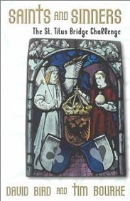Saints And Sinners The St Titus Bridge Challenge Annotated David Bird
