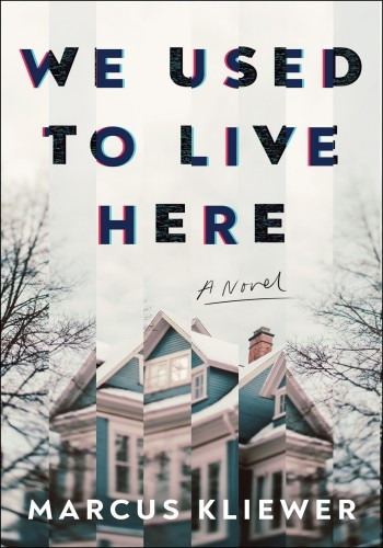 We Used To Live Here 1st Edition Marcus Kliewer
