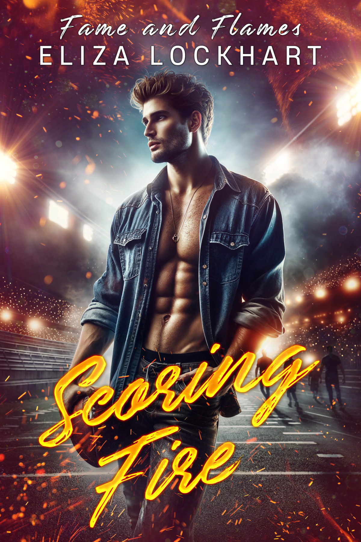 Scoring Fire Fame And Flames Book 3 Eliza Lockhart