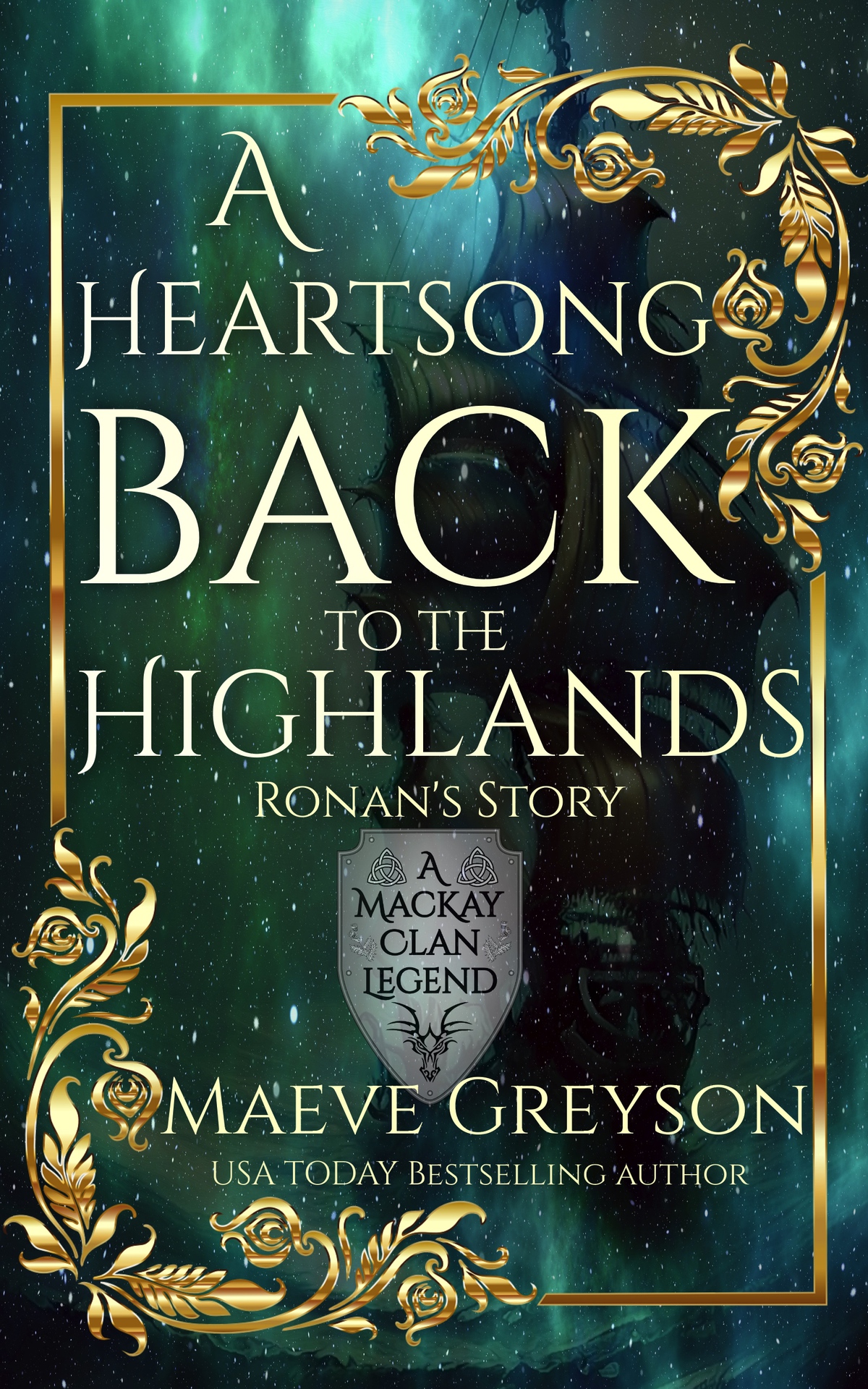 A Heartsong Back To The Highlands Ronans Story A Mackay Clan Legend A Scottish Fantasy Romance Maeve Greyson