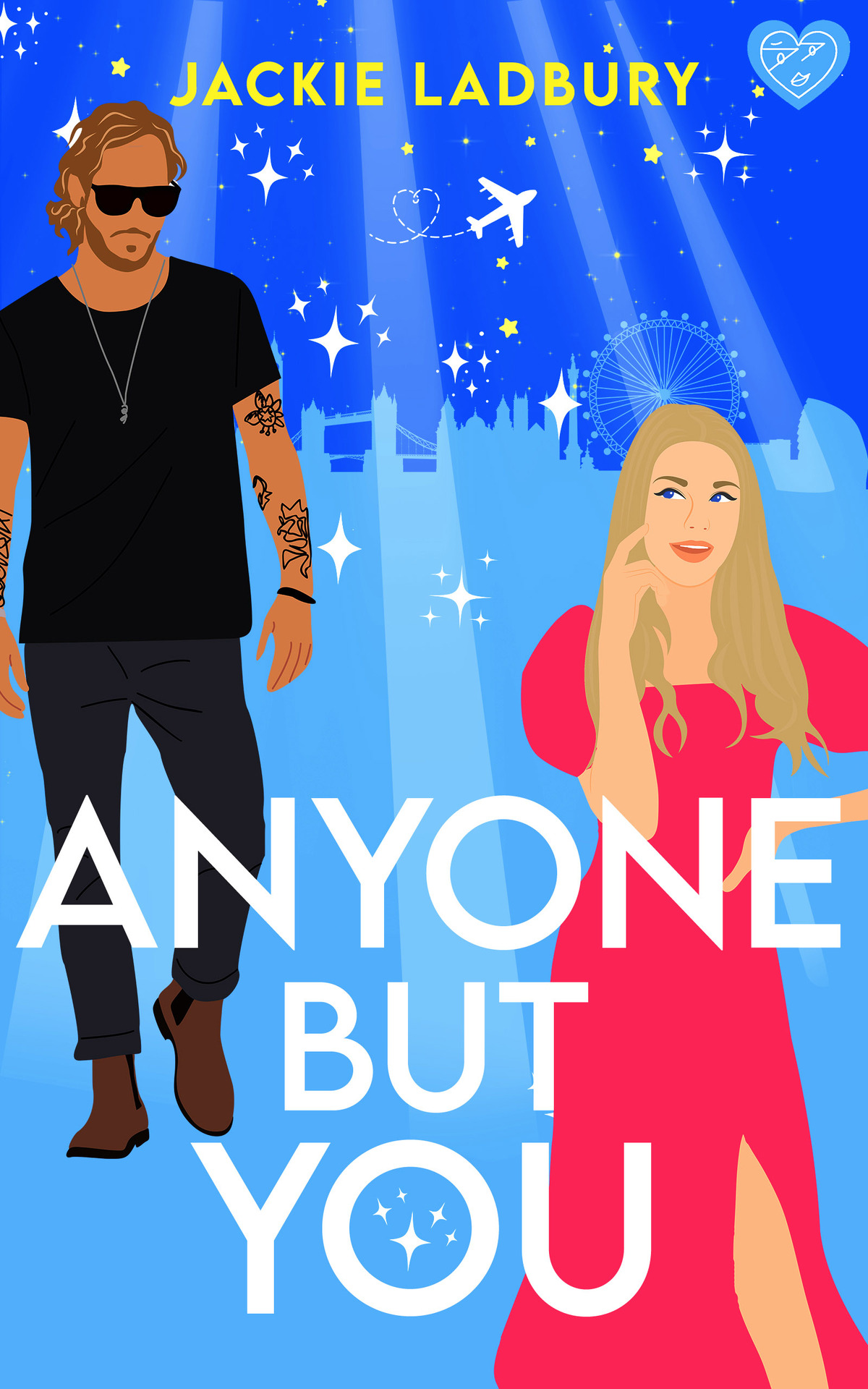 Anyone But You A Brand New Feelgood Celebrity Second Chance Romance Love Is In The Air Book 2 Jackie Ladbury