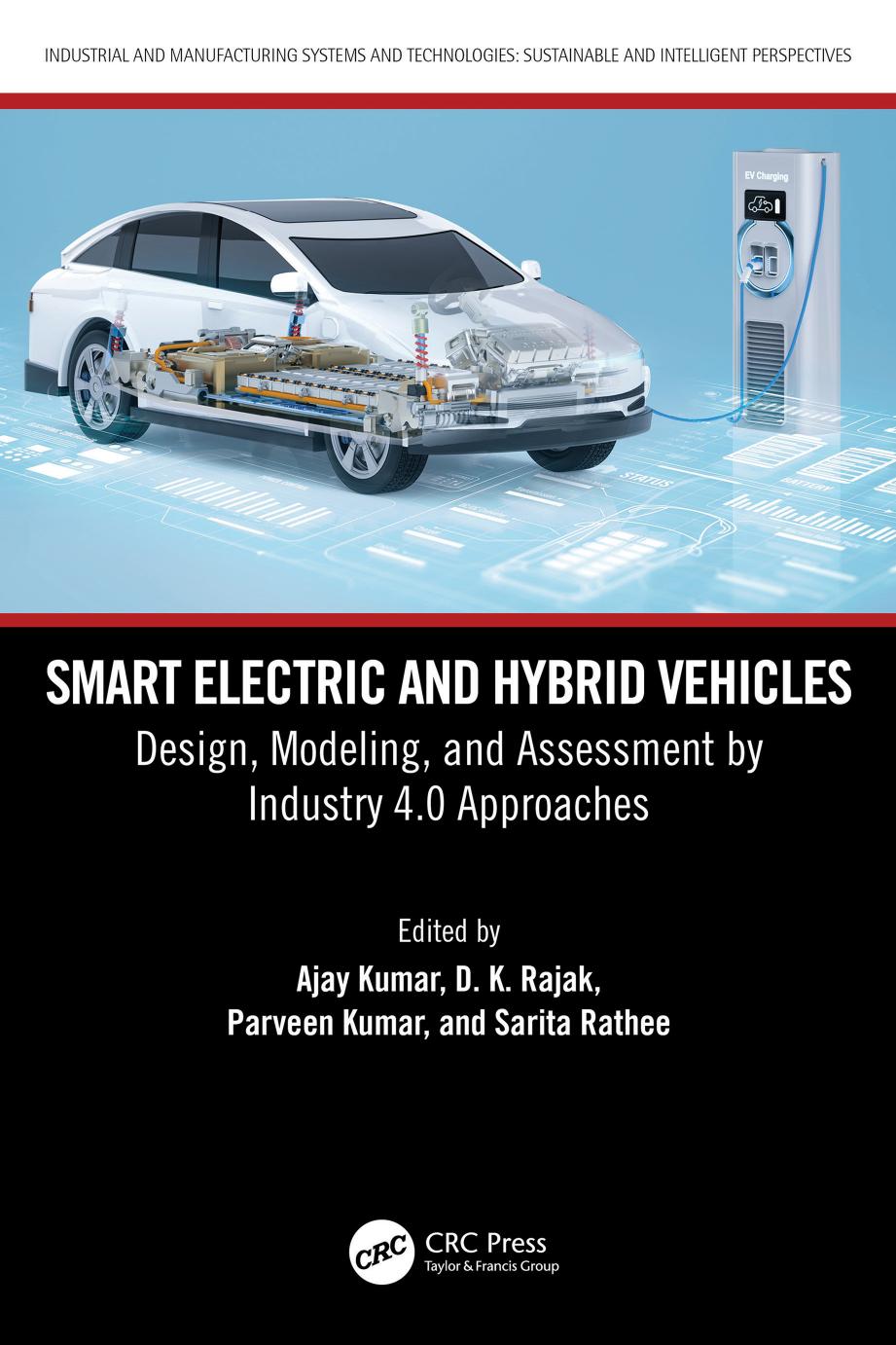 Smart Electric And Hybrid Vehicles Design Modeling And Assessment By Industry 40 Approaches Edited By Ajay Kumar
