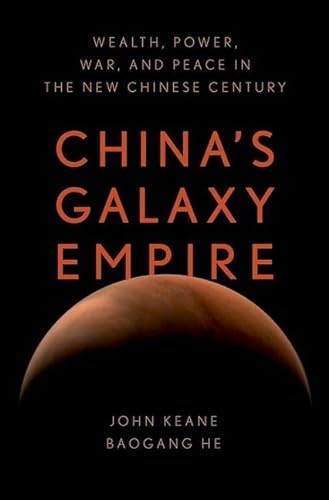 Chinas Galaxy Empire Wealth Power War And Peace In The New Chinese Century Keane