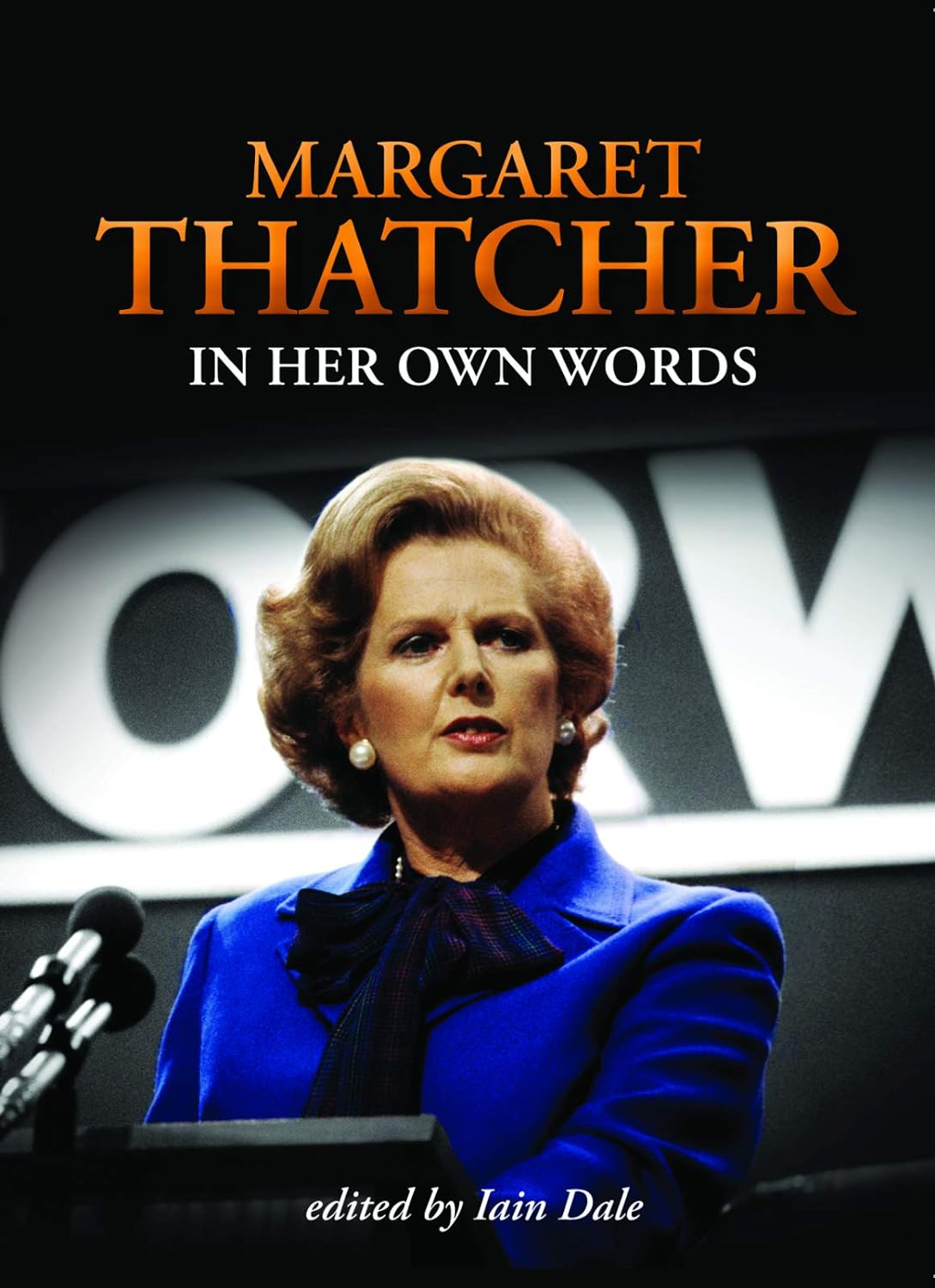 Margaret Thatcher In Her Own Words Margaret Thatcher