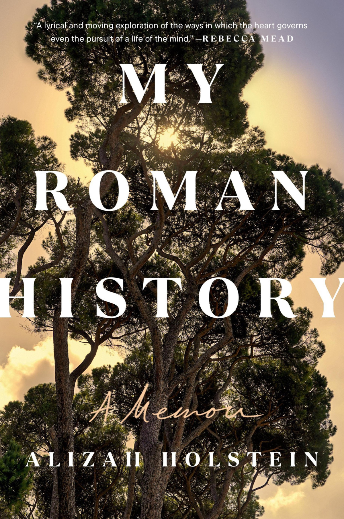 My Roman History A Memoir Alizah Holstein