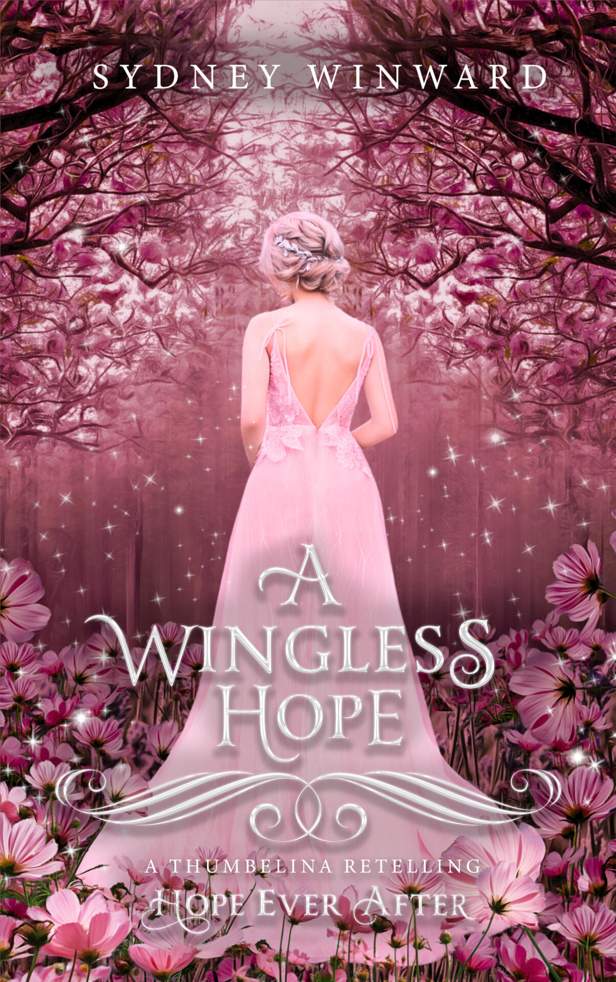 A Wingless Hope Hope Ever After 17 A Thumbelina Retelling Winward