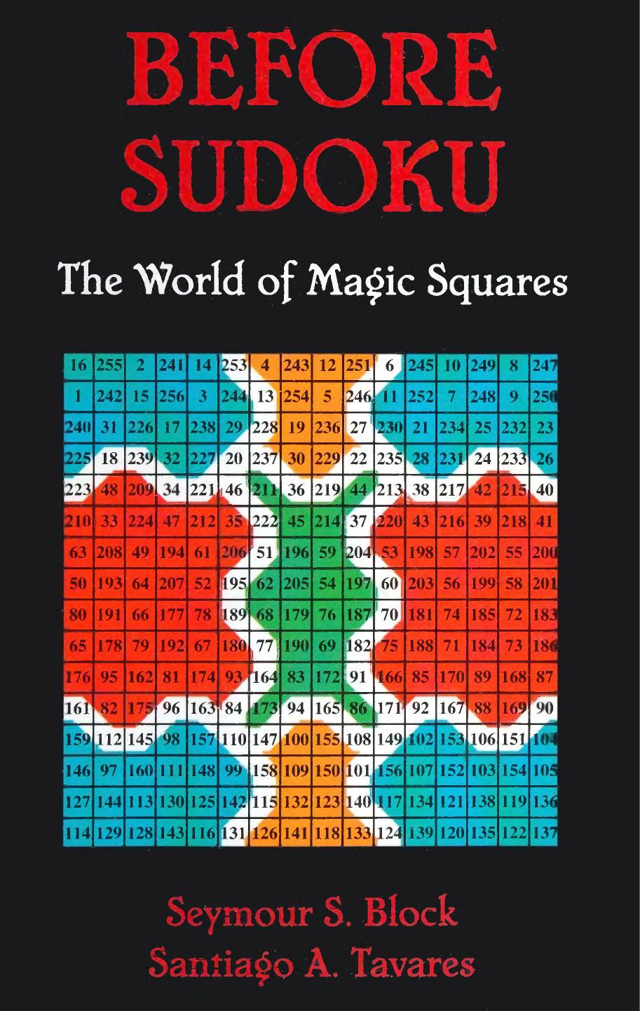 Before Sudoku The World Of Magic Squares Illustrated Seymour S Block