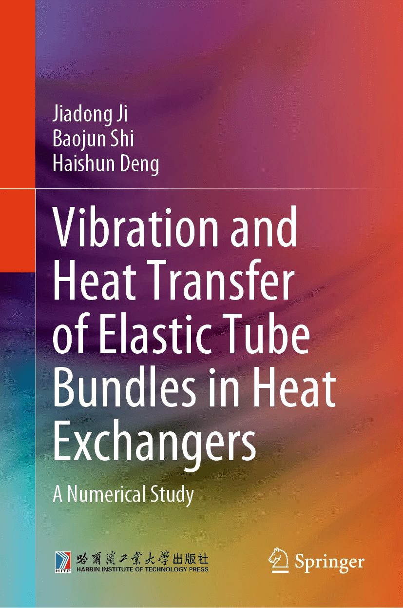 Vibration And Heat Transfer Of Elastic Tube Bundles In Heat Exchangers Jiadong Ji