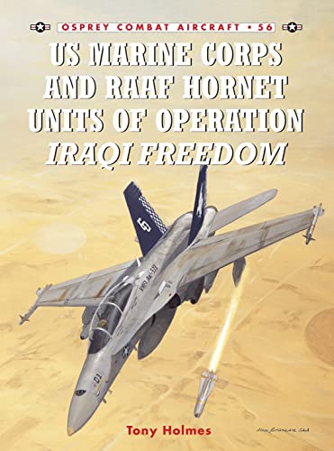Us Marine Corps And Raaf Hornet Units Of Operation Iraqi Freedom Illustrated Tony Holmes