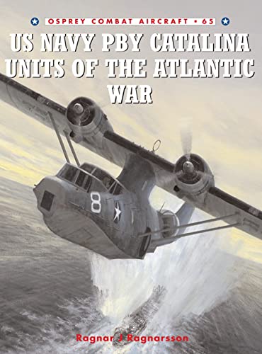 Us Navy Pby Catalina Units Of The Atlantic War First Edition Ragnar J Ragnarsson