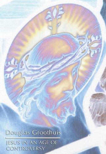 Jesus In An Age Of Controversy Doug Groothuis