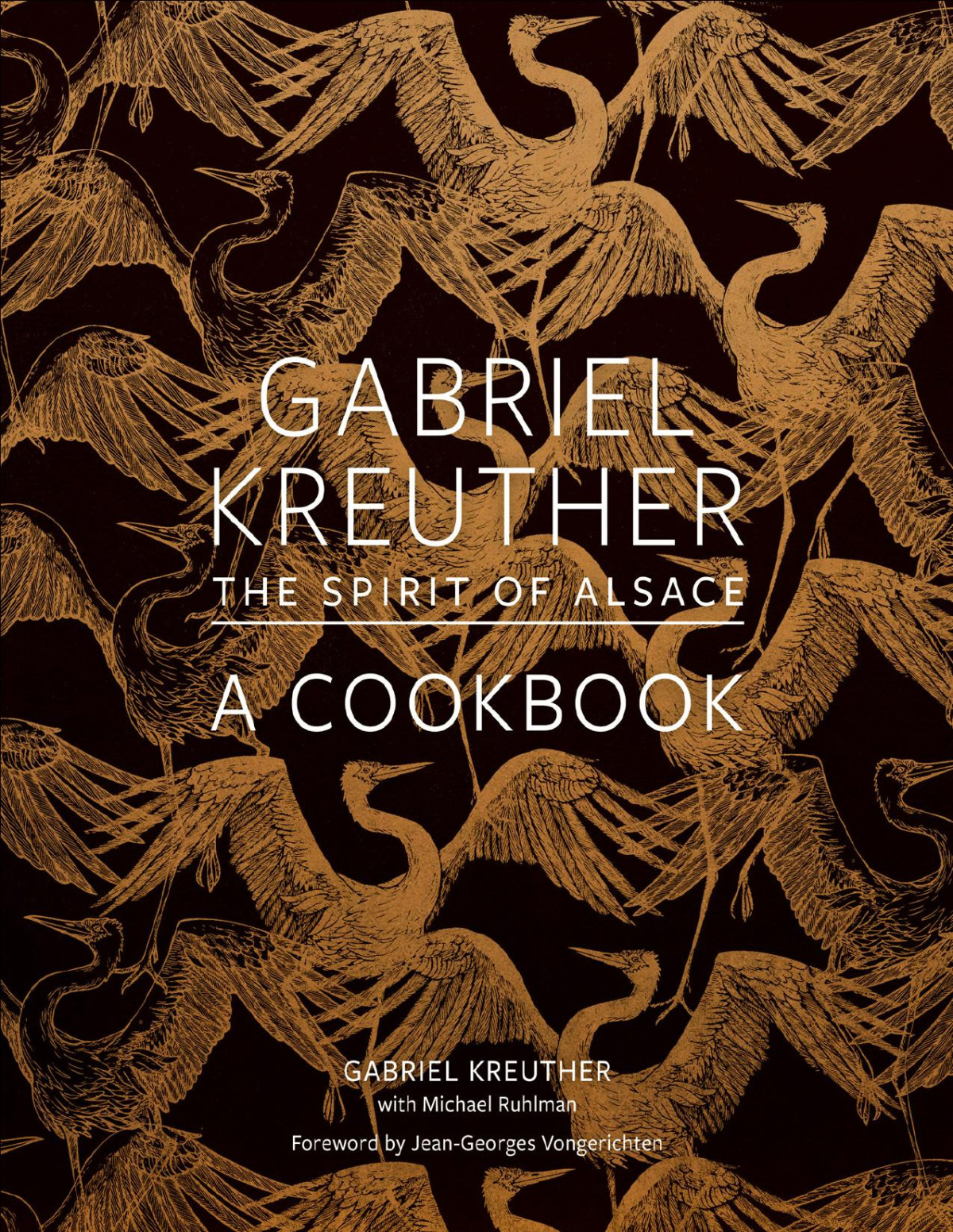 Gabriel Kreuther The Spirit Of Alsace A Cookbook Gabriel Kreuther