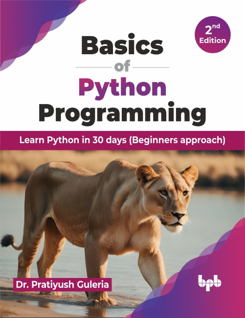 Basics Of Python Programming Learn Python In 30 Days Beginners Approach 2nd Edition Pratiyush Guleria
