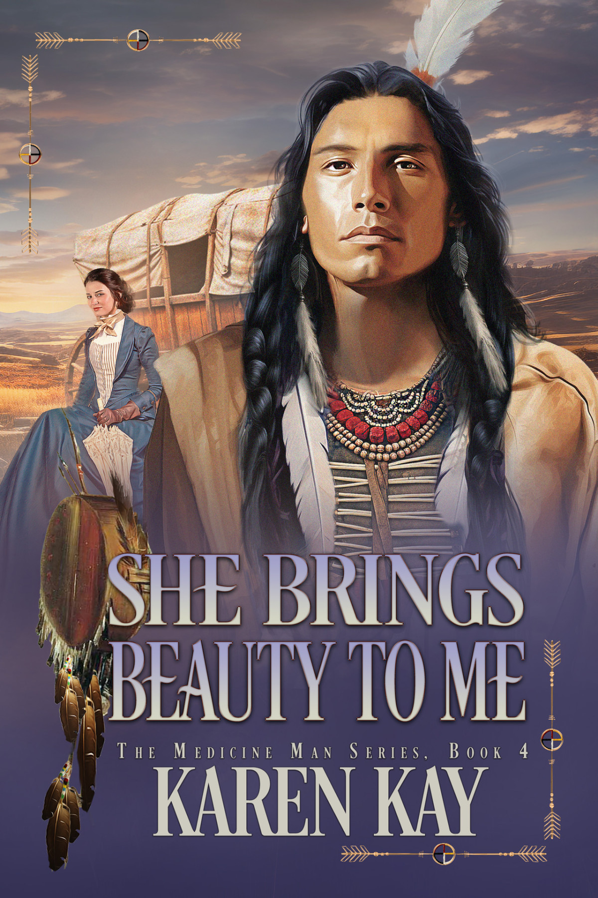 She Brings Beauty To Me The Medicine Man Book 4 Karen Kay