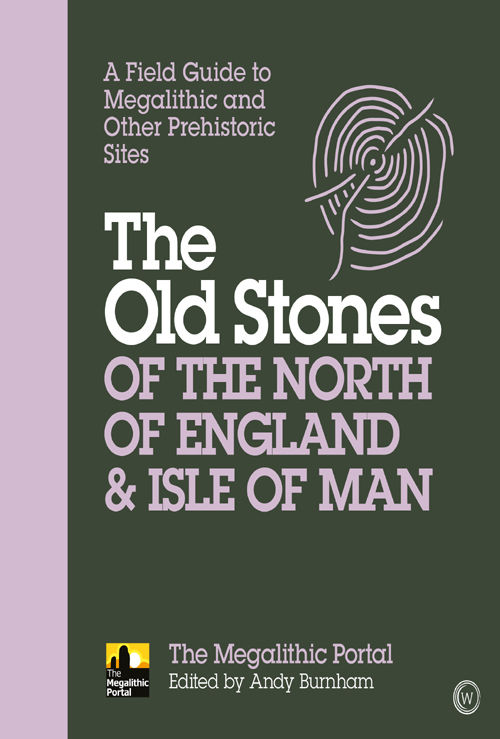 The Old Stones Of The North Of England Isle Of Man Andy Burnham