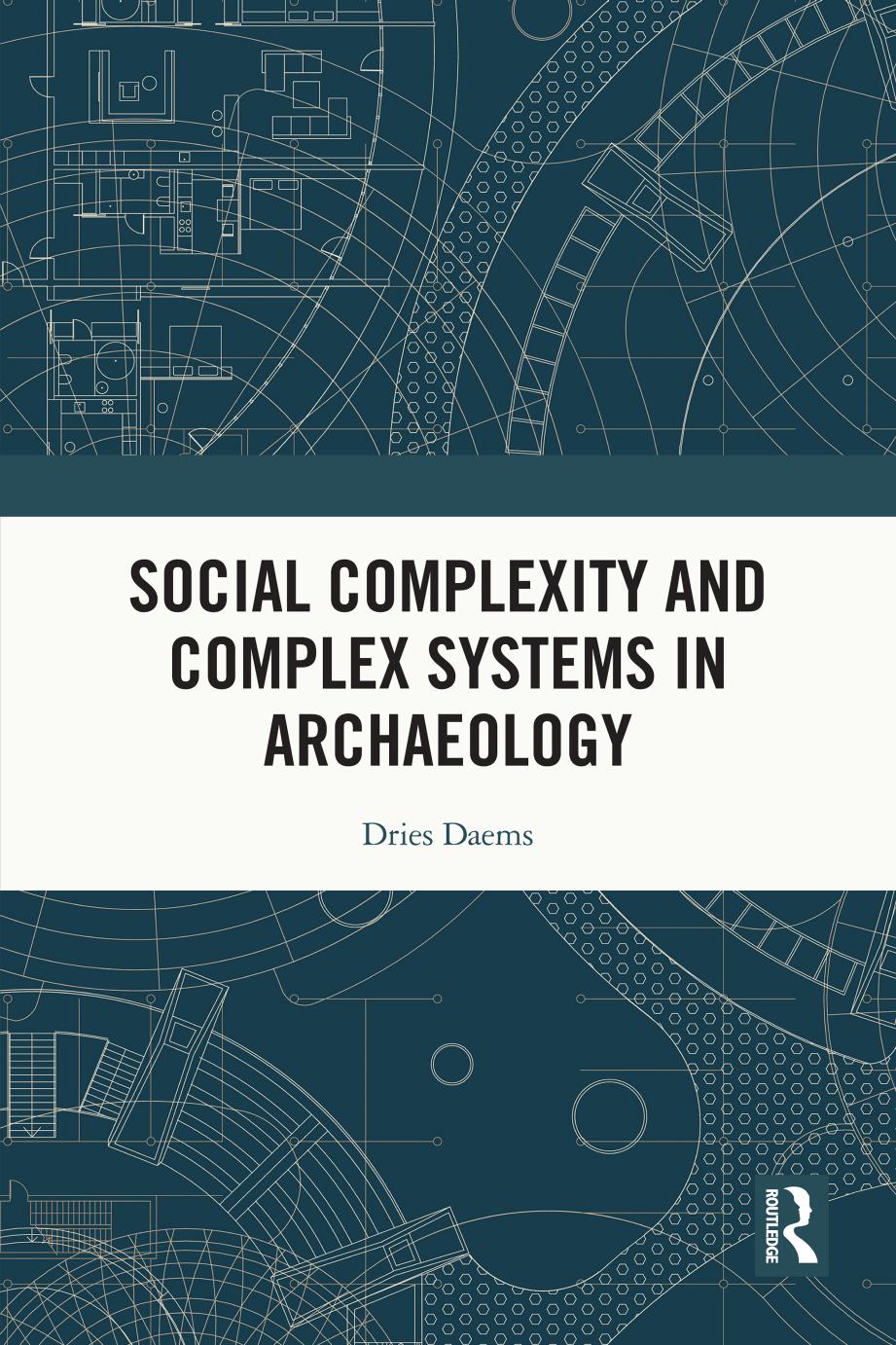 Social Complexity And Complex Systems In Archaeology Dries Daems
