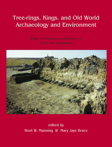 Treerings Kings And Old World Archaeology And Environment Sturt W Manningmary Jaye Bruce