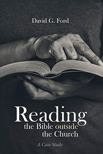 Reading The Bible Outside The Church David G Ford