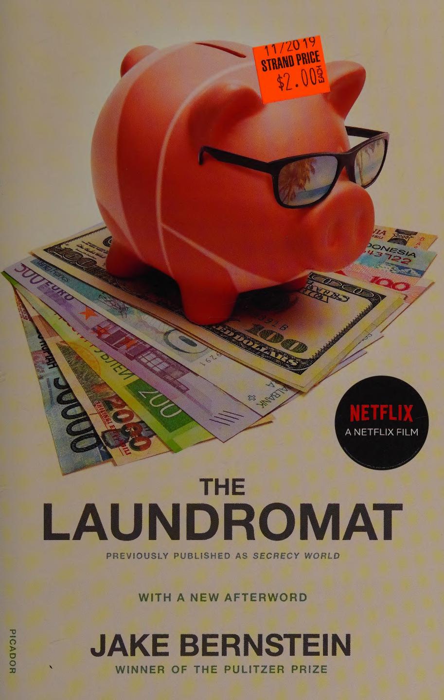 The Laundromat Inside The Panama Papers Illicit Money Networks And The Global Elite Jake Bernstein