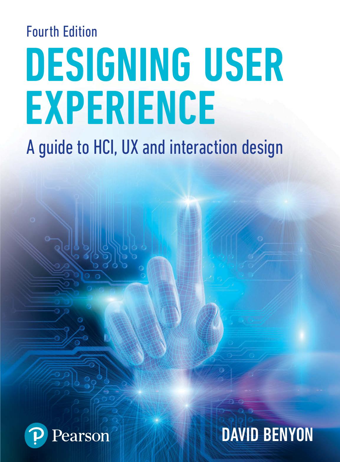 Designing User Experience A Guide To Hci Ux And Interaction Design 4th Edition David Benyon