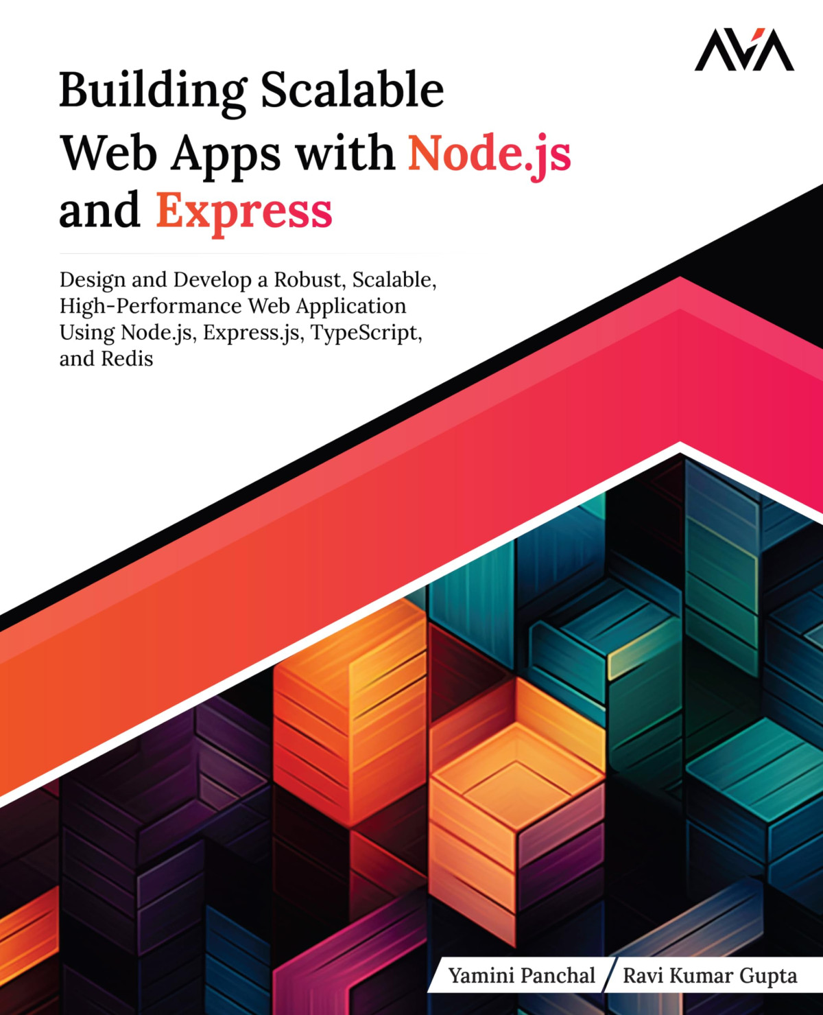 Building Scalable Web Apps With Nodejs And Express Design And Develop A Robust Scalable Highperformance Web Application Using Nodejs Expressjs Typescript And Redis English Edition 1st Edition Panchal