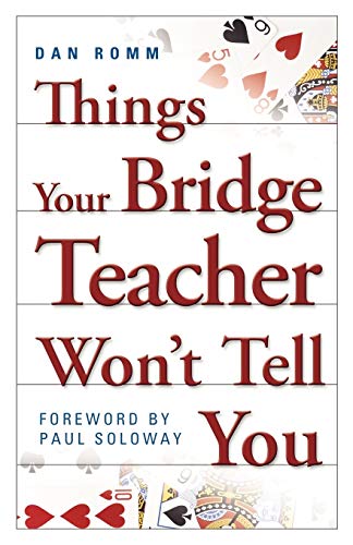 Things Your Bridge Teacher Wont Tell You Dan Romm