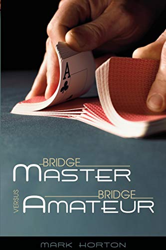 Bridge Master Versus Bridge Amateur Mark Horton