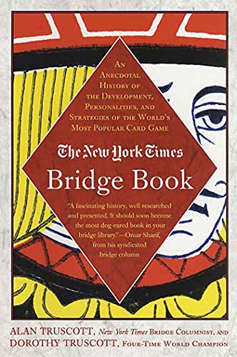 The New York Times Bridge Book An Anecdotal History Of The Development Personalities And Strategies Of The Worlds Most Popular Card Game 1st Edition Alan Truscott