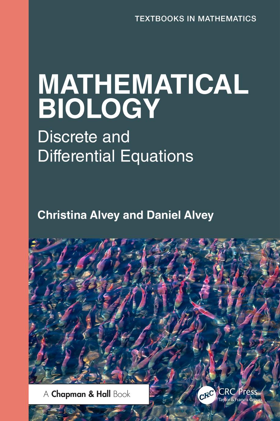 Mathematical Biology Discrete And Differential Equations Christina Alvey Daniel Alvey