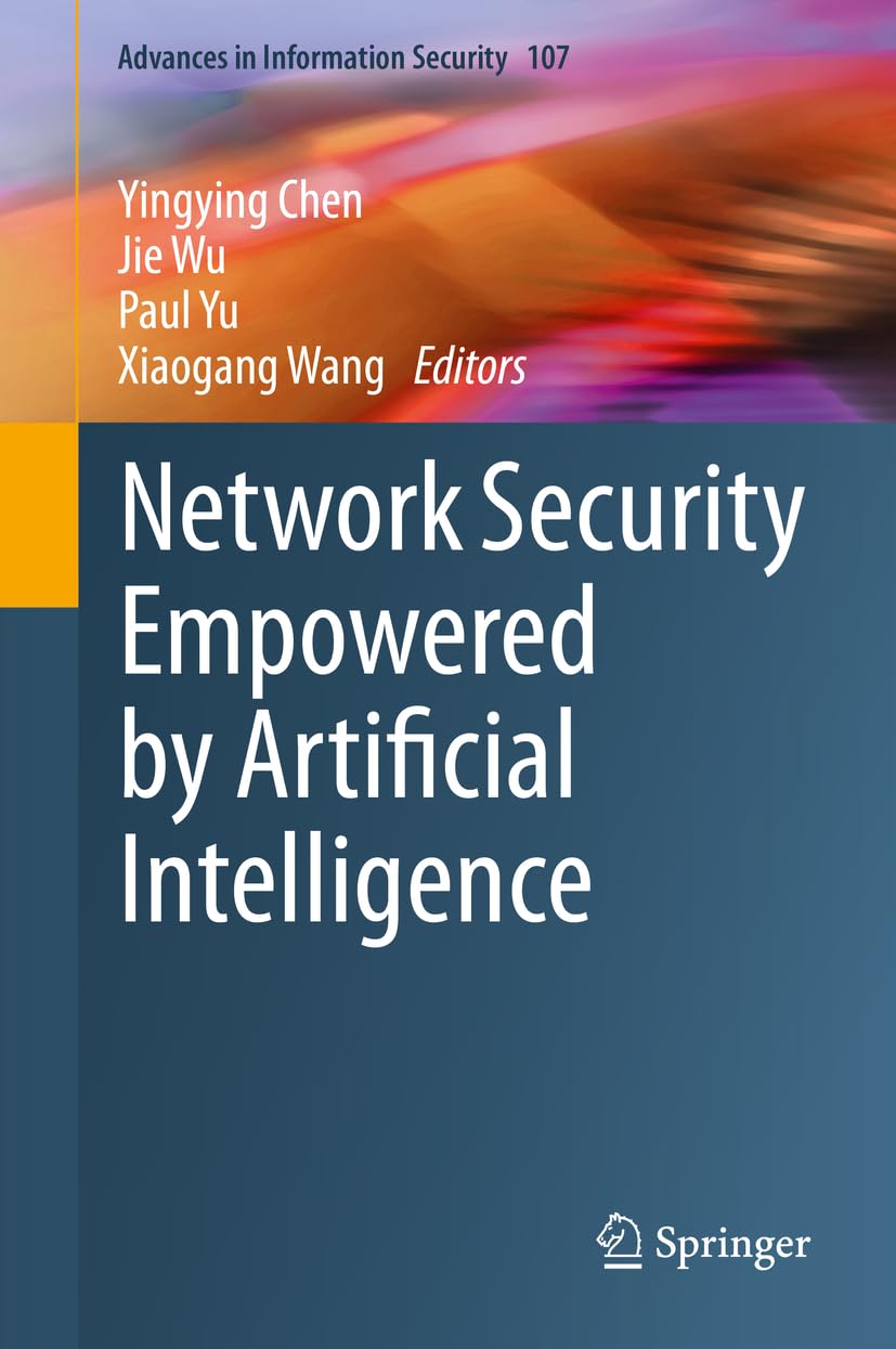 Network Security Empowered By Artificial Intelligence 1st Edition Yingying Chen