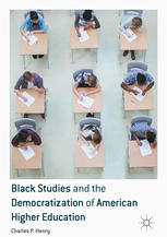 Black Studies And The Democratization Of American Higher Education 1st Edition Charles P Henry Auth