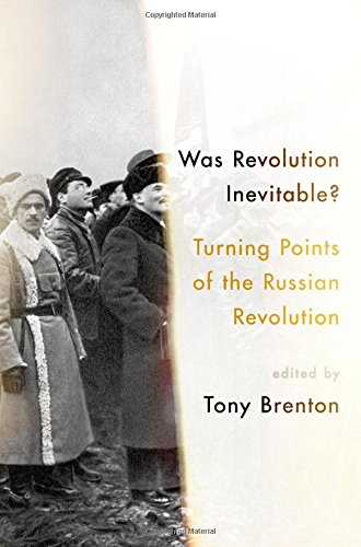 Was Revolution Inevitable Turning Points Of The Russian Revolution 1st Edition Brenton