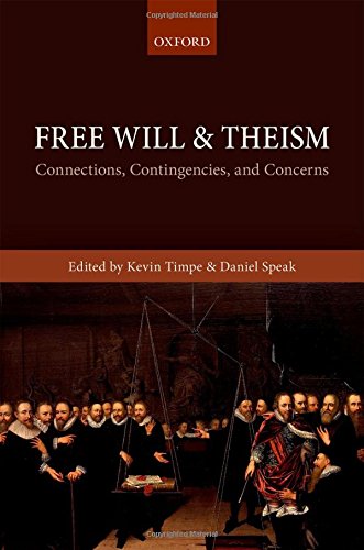 Free Will And Theism Connections Contingencies And Concerns 1st Edition Speak