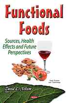 Functional Foods Sources Health Effects And Future Perspectives