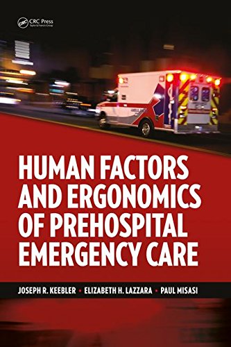 Human Factors And Ergonomics Of Prehospital Emergency Care 1st Edition Joseph R Keebler