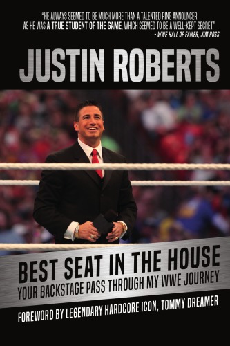 Best Seat In The House Your Backstage Pass Through My Wwe Journey Roberts